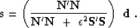 \begin{displaymath}
\bold s =
\left(
\bold N' \bold N
\over
\bold N' \bold N \ + \ \epsilon^2 \bold S'\bold S
\right) \ \bold d\;.\end{displaymath}