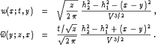 \begin{eqnarray}
w(x;t,y) & = & \sqrt{z \over {2\,\pi}}\;
{{h_2^2-h_1^2-(x-y)^2}...
...over \sqrt{2\,\pi}}\;
{{h_2^2-h_1^2 + (x-y)^2} \over {V^{3/2}}}\;.\end{eqnarray}