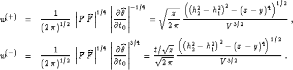 \begin{eqnarray}
w^{(+)} & = & {1\over{\left(2\,\pi\right)^{1/2}}} \;
\left\ver...
...(h_2^2-h_1^2\right)^2 - (x-y)^4\right)^{1/2}}
\over {V^{3/2}}}\;.\end{eqnarray}