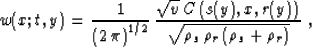 \begin{displaymath}
w(x;t,y) = {1\over{\left(2\,\pi\right)^{1/2}}} \,
{\sqrt{v}\...
 ...)\right)} 
\over {\sqrt{\rho_s\,\rho_r\,(\rho_s + \rho_r)}}}\;,\end{displaymath}