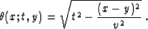 \begin{displaymath}
\theta(x;t,y) = \sqrt{t^2-{{(x-y)^2}\over {v^2}}}\;.\end{displaymath}