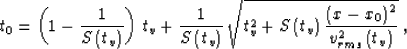 \begin{displaymath}
t_0=
\left(1-{1\over {S\left(t_v\right)}}\right) \,t_v+
{1\o...
...{{\left(x-x_0\right)^2} \over {v_{rms}^2\left(t_v\right)}}}}\;,\end{displaymath}