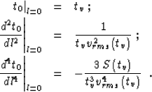 \begin{eqnarray}
\left.t_0\right\vert _{l=0} & = & t_v\;;
\\ \left.{d^2t_0}\over...
...\,S\left(t_v\right)} \over {t_v^3 v_{rms}^4\left(t_v\right)}}\;\;.\end{eqnarray}