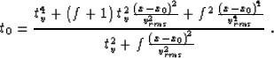 \begin{displaymath}
t_0 =
{{t_v^4+(f+1)\,t_v^2\,{\left(x-x_0\right)^2 \over v_{r...
...}} \over
{t_v^2+f\,{\left(x-x_0\right)^2 \over v_{rms}^2}}}\;.\end{displaymath}