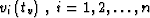 $v_i\left(t_v\right)\,,\;i=1,2,\ldots,n$