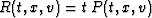 $R(t,x,v) =
t\,P(t,x,v)$
