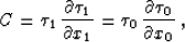 \begin{displaymath}
C = \tau_1\,{{\partial \tau_1} \over {\partial x_1}} =
\tau_0\,{{\partial \tau_0} \over {\partial x_0}}\;,\end{displaymath}