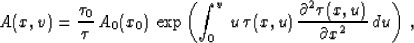 \begin{displaymath}
A(x,v) = {\tau_0 \over \tau}\,A_0(x_0)\,
\exp{\left(\int_0^{...
 ...x,u)\,
{\partial^2 \tau(x,u) \over \partial x^2}\,du\right)}\;,\end{displaymath}