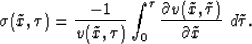 \begin{displaymath}
\sigma(\tilde{x},\tau)=\frac{-1}{v(\tilde{x},\tau)} \int_0^{...
...ilde{x},\tilde{\tau})}{
\partial \tilde{x}}\,\, d\tilde{\tau}.\end{displaymath}