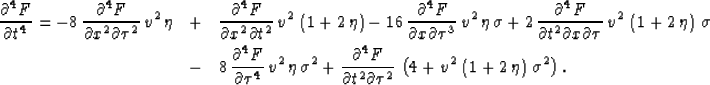 \begin{eqnarray}
\frac{\partial^4 F}{\partial t^4} =-8\,\frac{\partial^4 F}{\par...
...t( 4 +
{v^2}\,\left( 1 + 2\,\eta \right) \,{{\sigma }^2} \right).\end{eqnarray}