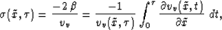 \begin{displaymath}
\sigma(\tilde{x},\tau) = \frac{-2\,\beta }{{v_v}} =
\frac{...
...u} \frac{\partial v_v(\tilde{x},t)}{\partial \tilde{x}}\,\, dt,\end{displaymath}