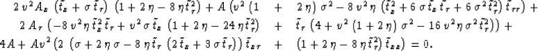 \begin{eqnarray}
2\,{v^2}\,{A_x}\,\left( {{{\tilde{t}}}_x} + \sigma \,{{{\tilde{...
...}}}_{\tau }}}^2}
\right) {{{\tilde{t}}}_{x x}} \right)=0.\,\,\,\,\end{eqnarray}