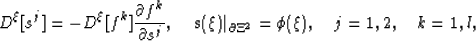 \begin{eqnarray}
D^{\xi}[s^j] = - D^{\xi} [ f^k ] \frac{\partial f^k}{\partial s...
 ...l \Xi^2} = 
\mathbf{\phi}(\mathbf{\xi}), \quad j=1,2, \quad k=1,l,\end{eqnarray}