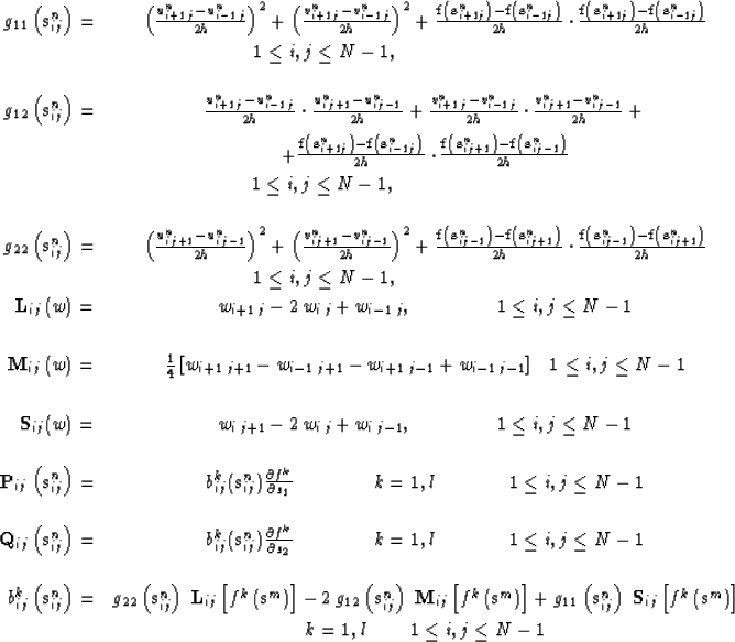 \begin{eqnarray}
g_{11} \left(\mathbf{s}^n_{ij}\right)= & 
\left(\frac{ u^n_{i+1...
 ...right]& \nonumber \  
\;& k=1,l \quad \; \quad 1\le i,j \le N-1 &\end{eqnarray}