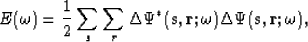 \begin{displaymath}
E(\omega) = \frac{1}{2} \sum_{s} \sum_{r} \Delta \Psi^{*}({\bf s},{\bf r};\omega) \Delta \Psi ({\bf s},{\bf r};\omega) ,\end{displaymath}