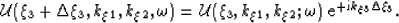 \begin{displaymath}
\mathcal{U}(\xi_3+\Delta \xi_3,k_\xi_1,k_\xi_2,\omega) = \ma...
 ...xi_1,k_\xi_2;\omega) \; {\rm e}^{+{\rm i} k_\xi_3\Delta \xi_3}.\end{displaymath}