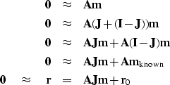 \begin{eqnarray}
\bold 0 &\approx& \bold A \bold m \\  \bold 0 &\approx& \bold A...
 ...0 \quad\approx\quad
 \bold r &=& \bold A\bold J\bold m + \bold r_0\end{eqnarray}