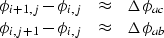 \begin{displaymath}
\begin{array}
{rcl}
 \phi_{i+1,j} -\phi_{i,j} &\approx& \Del...
 ...\phi_{i,j+1} -\phi_{i,j} &\approx& \Delta\phi_{ab}
 \end{array}\end{displaymath}