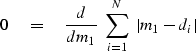 \begin{displaymath}
0 \eq {d \over dm_1} \ \sum_{i=1}^N \ \vert m_1-d_i\vert \end{displaymath}