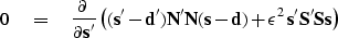 \begin{displaymath}
0 \eq
{\partial \ \over \partial \bold s'}
\left(
 (\bold s'...
 ...\bold d )
+ \epsilon^2 \bold s' \bold S'\bold S \bold s
\right)\end{displaymath}