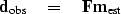 \begin{displaymath}
\bold d_{\rm obs} \eq \bold F \bold m_{\rm est}\end{displaymath}