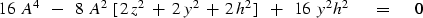 \begin{displaymath}
16\ A^4 \ \ -\ \ 8\ A^2 \ [\,2\,z^2 \ +\ 2\,y^2 \ +\ 2\,h^2 ] \ \ +\ \ 
16\ y^2 \, h^2 \ \eq \ 0 \end{displaymath}