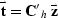 $ \vec {\bold t} = {\bold C'}_h\ \vec {\bold z}$