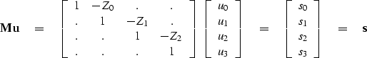 \begin{displaymath}
\bold M \, \bold u \quad =\quad
\left[
 \begin{array}
{cccc}...
 ...\  s_1 \\  s_2 \\  s_3
 \end{array} \right]
\quad =\quad\bold s\end{displaymath}