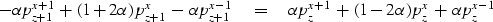 \begin{displaymath}
- \alpha p_{{z+1}}^{{x+1}} \,+\,
( 1+2 \alpha ) p_{{z+1}}^x ...
 ...p_z^{{x+1}} \,+\,
(1-2 \alpha ) p_z^x \,+\,
 \alpha p_z^{{x-1}}\end{displaymath}