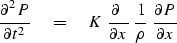 \begin{displaymath}
{ \partial^2 P \over \partial t^2 } \eq K \ 
{ \partial \ \o...
 ...} \ 
{1 \over \rho }\ { \partial P \over \partial x }
\nonumber\end{displaymath}