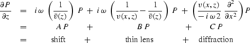 \begin{eqnarray}
{\partial P \over \partial z }
& = &
 i\,\omega\ \left( {1 \ove...
 ...hin\ lens}
 \quad\quad\quad \ 
 +\quad {\rm diffraction}
\nonumber\end{eqnarray}