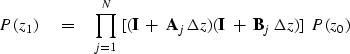 \begin{displaymath}
P ( z_1 ) \eq \prod_{j=1}^N\ 
[ ( {\bf I}\ +\ {\bf A}_j \, \Delta z )
( {\bf I}\ +\ {\bf B}_j \, \Delta z ) ]
\ P ( z_0 )\end{displaymath}