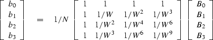 \begin{displaymath}
\left[ \begin{array}
{c}
 b_0 \\  b_1 \\  b_2 \\  b_3 \end{a...
 ...gin{array}
{c}
 B_0 \\  B_1 \\  B_2 \\  B_3 \end{array} \right]\end{displaymath}