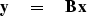 \begin{displaymath}
\bold y \eq \bold B \, \bold x\end{displaymath}