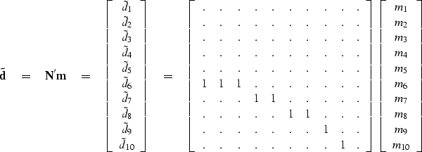 \begin{displaymath}
{\bf \tilde d \eq N' m } \eq
 \left[ 
 \begin{array}
{c}
 \t...
 ...\\  m_6 \\  m_7 \\  m_8 \\  m_9 \\  m_{10}
 \end{array} \right]\end{displaymath}