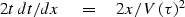 \begin{displaymath}
2t\, dt/dx \eq 2x/V(\tau)^2\end{displaymath}