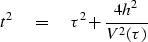 \begin{displaymath}
t^2 \eq \tau^2 + \frac{4h^2}{V^2(\tau)}\end{displaymath}