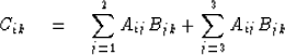 \begin{displaymath}
C_{ik} \eq \sum^2_{j = 1} A_{ij} B_{jk} +
 \sum^3_{j = 3} A_{ij} B_{jk}\end{displaymath}