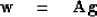 \begin{displaymath}
{\bf w}\eq {\bf A}{\bf g}\end{displaymath}