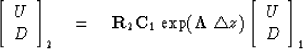 \begin{displaymath}
\left[ \begin{array}
{c} U \\  D \end{array} \right]_{2} \eq...
 ...ngle z)\left[ \begin{array}
{c} U \\  D \end{array} \right]_{1}\end{displaymath}