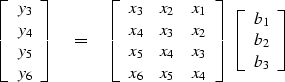 \begin{displaymath}
\left[ 
\begin{array}
{c}
 y_3 \\  
 y_4 \\  
 y_5 \\  
 y_6...
 ...
\begin{array}
{c}
 b_1 \\  
 b_2 \\  
 b_3 \end{array} \right]\end{displaymath}