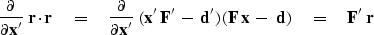 \begin{displaymath}
{\partial \over \partial \bold x' } \ \bold r \cdot \bold r
...
 ...') \,
( \bold F \, \bold x \ -\ \bold d)
\eq
\bold F' \ \bold r\end{displaymath}