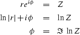 \begin{eqnarray}
r e^{i \phi} &=& Z \\ \ln \vert r\vert + i \phi &=& \ln Z \\ \phi &=& \Im\ \ln Z \end{eqnarray}
