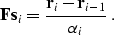 \begin{displaymath}
\bold F \bold s_i = \frac{\bold r_i - \bold
 r_{i-1}}{\alpha_i}\;.
 \end{displaymath}