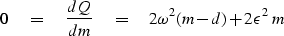 \begin{displaymath}
0\eq {dQ\over dm} \eq 2 \omega^2 (m-d) + 2\epsilon^2 m\end{displaymath}