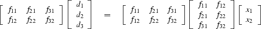 \begin{displaymath}
\left[ 
\begin{array}
{ccc}
 f_{11} & f_{21} & f_{31} \\  f_...
 ... 
\left[ 
\begin{array}
{ccc}
 x_1 \\  x_2 \end{array} \right] \end{displaymath}