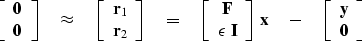 \begin{displaymath}
\left[ 
 \begin{array}
{c}
 \bold 0 \\  
 \bold 0
 \end{arra...
 ... \begin{array}
{c}
 \bold y \\  
 \bold 0
 \end{array} \right] \end{displaymath}