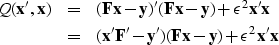 \begin{eqnarray}
Q(\bold x', \bold x) &=& (\bold F \bold x - \bold y)' (\bold F\...
 ... \bold y') (\bold F\bold x-\bold y)
 + \epsilon^2 \bold x' \bold x\end{eqnarray}