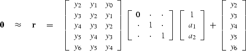 \begin{displaymath}
\bold 0
\quad \approx \quad
\bold r \eq
\left[ 
\begin{array...
 ..._2 \\  
 y_3 \\  
 y_4 \\  
 y_5 \\  
 y_6 \end{array} \right] \end{displaymath}