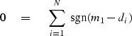 \begin{displaymath}
0 \eq \ \sum_{i=1}^N \ {\rm sgn}(m_1-d_i)\end{displaymath}